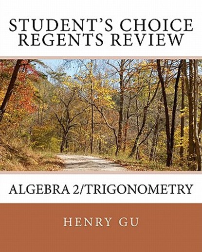 Student's Choice Regents Review Algebra 2/Trigonometry, Christopher Gu - Paperback - 9781460983874