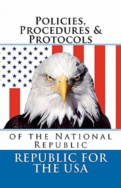 Policies, Procedures & Protocols: of the National Republic, David E. Robinson - Paperback - 9781460984499