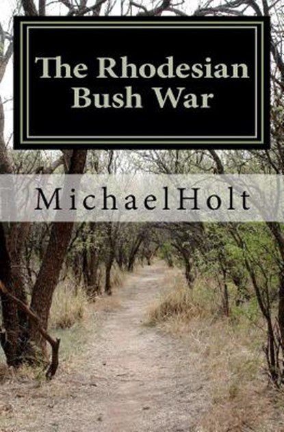The Rhodesian Bush War, Michael Holt - Paperback - 9781461032502