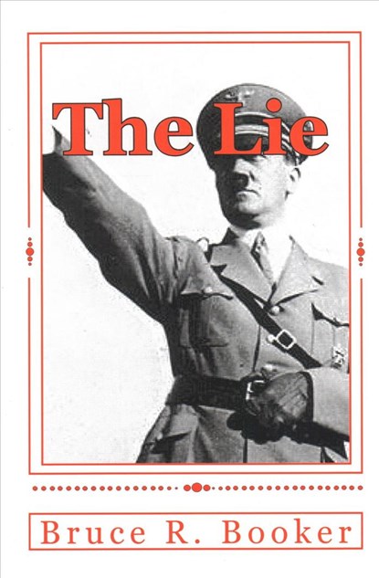 The Lie: Exposing the Satanic Plot Behind Anti-Semitism Second Edition, Bruce R. Booker - Paperback - 9781461056768