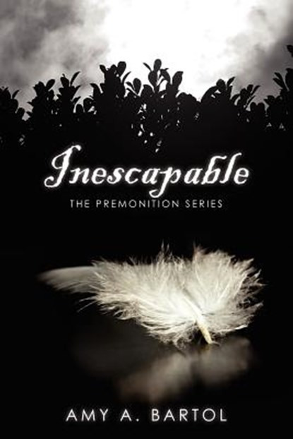 Inescapable: The Premonition Series, Amy A. Bartol - Paperback - 9781461072515