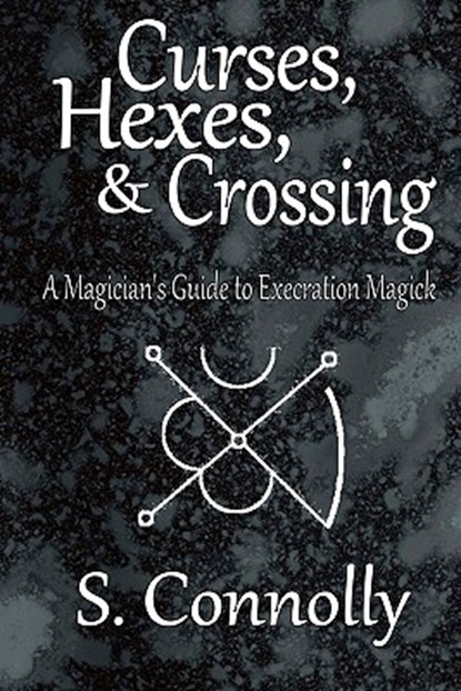 Curses, Hexes & Crossing, S Connolly - Paperback - 9781461074656
