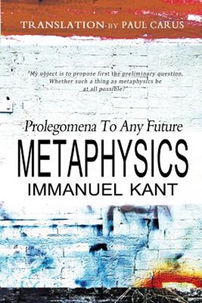 Prolegomena To Any Future Metaphysics, Paul Carus - Paperback - 9781461087823