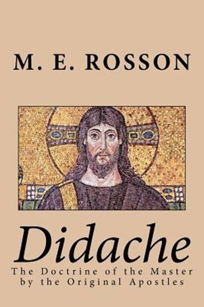 Didache -The Doctrine of the Master by the Original Apostles, Twelve Apostles - Paperback - 9781461198642