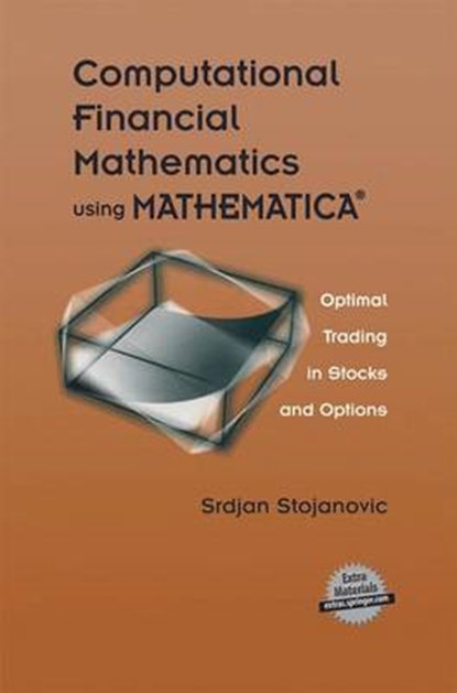 Computational Financial Mathematics using MATHEMATICA (R), Srdjan Stojanovic - Paperback - 9781461265863