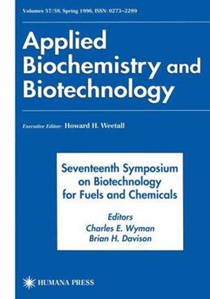 Seventeenth Symposium on Biotechnology for Fuels and Chemicals, Charles E. Wyman ; Brian H. Davison - Paperback - 9781461266693