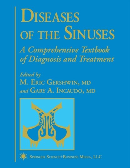 Diseases of the Sinuses, M. Eric Gershwin ; Gary Incaudo - Paperback - 9781461266709