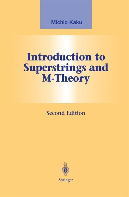 Introduction to Superstrings and M-Theory, Michio Kaku - Paperback - 9781461268116