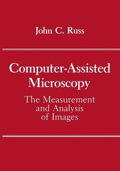 Computer-Assisted Microscopy, John C. Russ - Paperback - 9781461278689