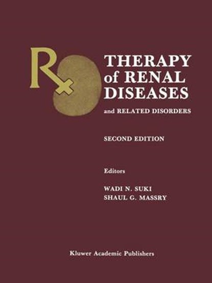 Therapy of Renal Diseases and Related Disorders, Wadi N. Suki ; Shaul G. Massry - Paperback - 9781461280279