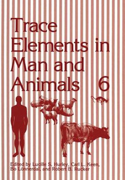 Trace Elements in Man and Animals 6, Lucille S. Hurley ; Carl L. Keen - Paperback - 9781461280507