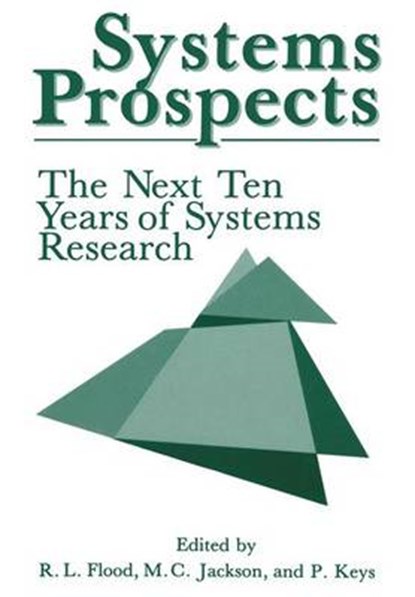 Systems Prospects, Robert L. Flood ; Michael C. Jackson ; Paul Keys - Paperback - 9781461281115