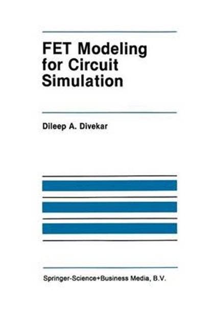 FET Modeling for Circuit Simulation, Dileep A. Divekar - Paperback - 9781461289524