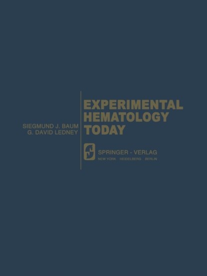 Experimental Hematology Today, S. J. Baum ; G. D. Ledney - Paperback - 9781461298977