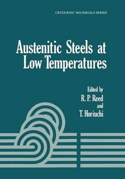 Austenitic Steels at Low Temperatures, T. Horiuchi ; R. P. Reed - Paperback - 9781461337324