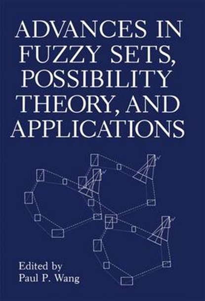 Advances in Fuzzy Sets, Possibility Theory, and Applications, P. P. Wang - Paperback - 9781461337560