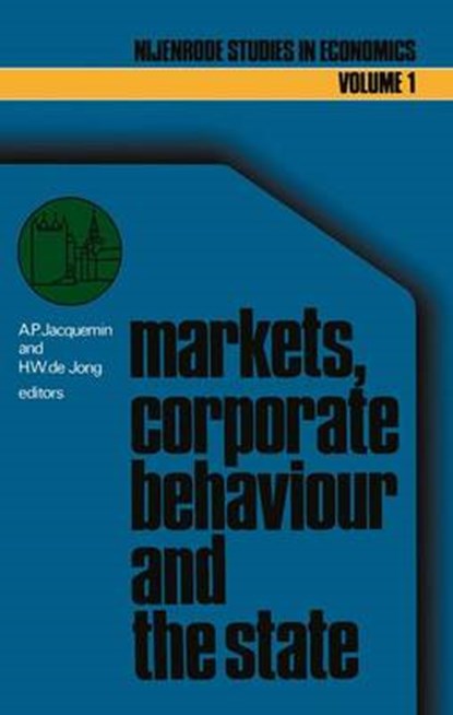 Markets, corporate behaviour and the state, A.P. Jacquemin ; H. W. de Jong - Paperback - 9781461343783