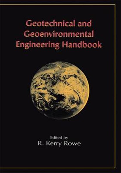 Geotechnical and Geoenvironmental Engineering Handbook, R. Kerry Rowe - Paperback - 9781461356998