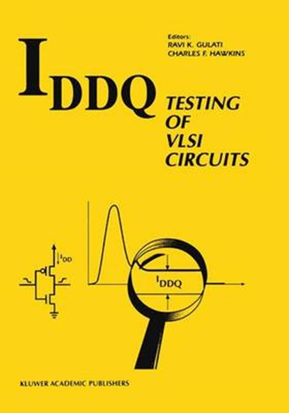 IDDQ Testing of VLSI Circuits, Ravi K. Gulati ; Charles F. Hawkins - Paperback - 9781461363774