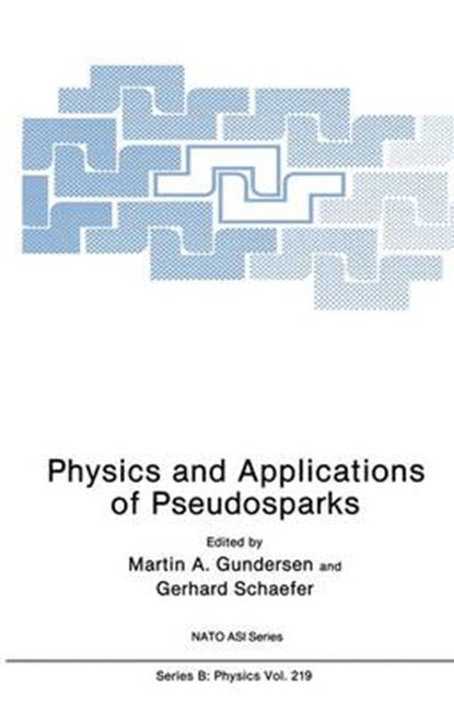 Physics and Applications of Pseudosparks, Martin A. Gundersen ; Gerhard Schaefer - Paperback - 9781461366874