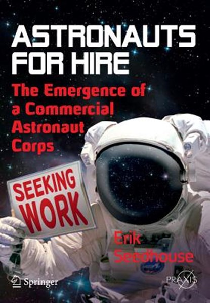 Astronauts For Hire, Erik Seedhouse - Paperback - 9781461405191