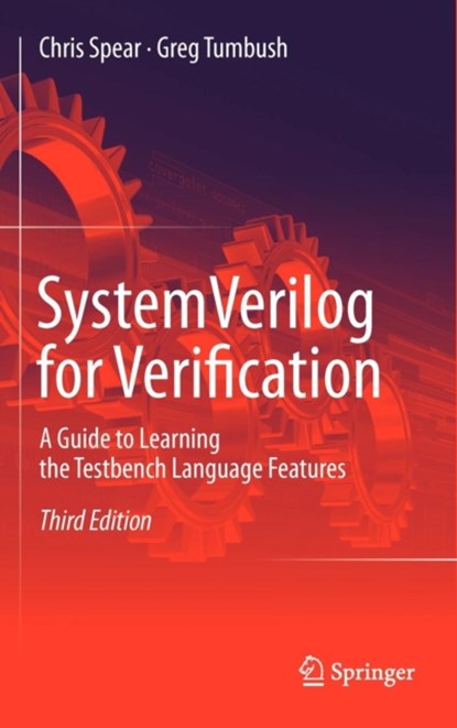 SystemVerilog for Verification, Chris Spear ; Greg Tumbush - Gebonden - 9781461407140