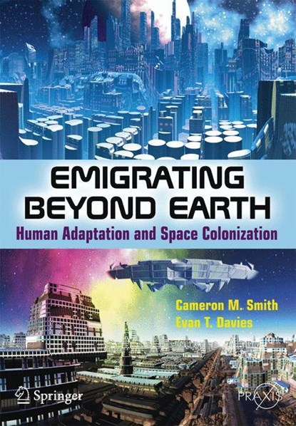 Emigrating Beyond Earth, Evan T. Davies ;  Cameron M Smith - Paperback - 9781461411642