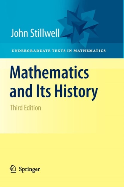Mathematics and Its History, John Stillwell - Paperback - 9781461426325