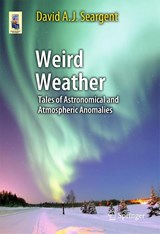 Weird Weather - David A. J. Seargent - 9781461430698