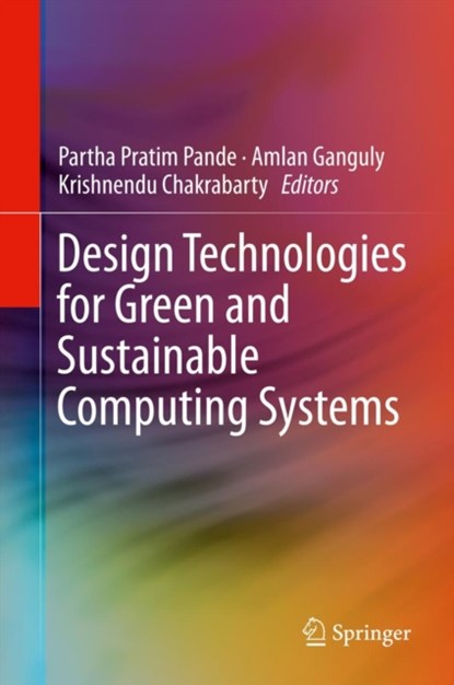 Design Technologies for Green and Sustainable Computing Systems, niet bekend - Gebonden - 9781461449744