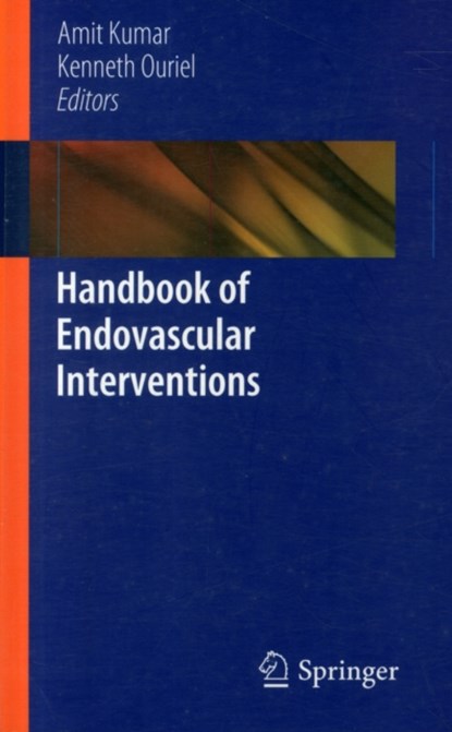 Handbook of Endovascular Interventions, Amit Kumar ; Kenneth Ouriel - Paperback - 9781461450122