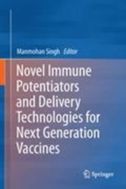 Novel Immune Potentiators and Delivery Technologies for Next Generation Vaccines, niet bekend - Gebonden - 9781461453796