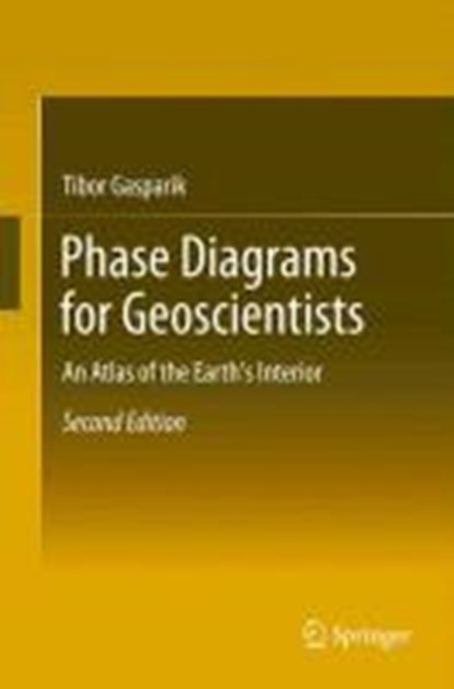 Phase Diagrams for Geoscientists, GASPARIK,  Tibor - Gebonden - 9781461457756