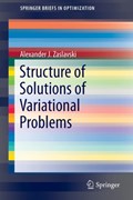Structure of Solutions of Variational Problems | Alexander J. Zaslavski | 