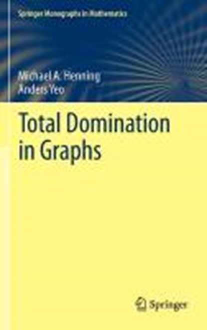 Total Domination in Graphs, HENNING,  Michael A. ; Yeo, Anders - Gebonden - 9781461465249