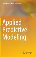 Applied Predictive Modeling | Kuhn, Max ; Johnson, Kjell | 