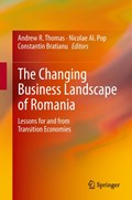 The Changing Business Landscape of Romania | Andrew R. Thomas ; Nicolae Al. Pop ; Constantin Bratianu | 