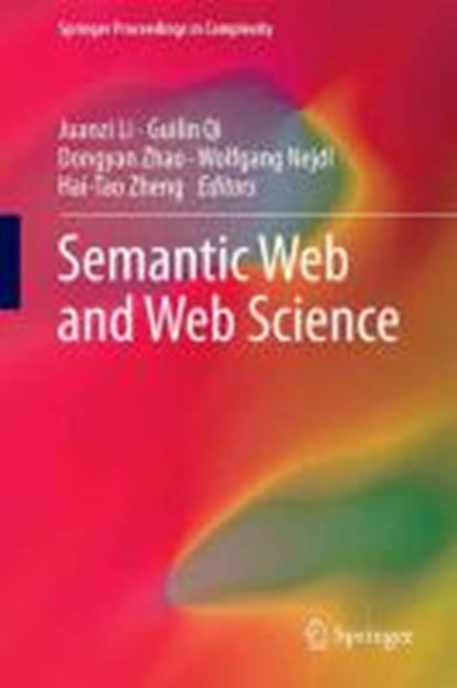 Semantic Web and Web Science, LI,  Juanzi ; Qi, Guilin ; Zhao, Dongyan - Gebonden - 9781461468790