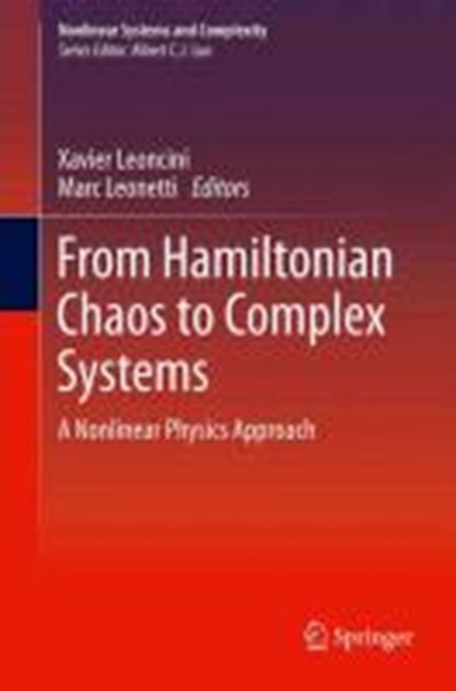 From Hamiltonian Chaos to Complex Systems, LEONCINI,  Xavier ; Leonetti, Marc - Gebonden - 9781461469612