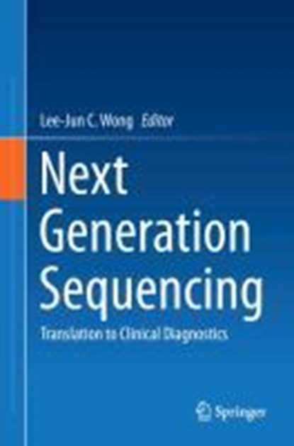 Next Generation Sequencing, Lee-Jun C. Wong - Gebonden - 9781461470007