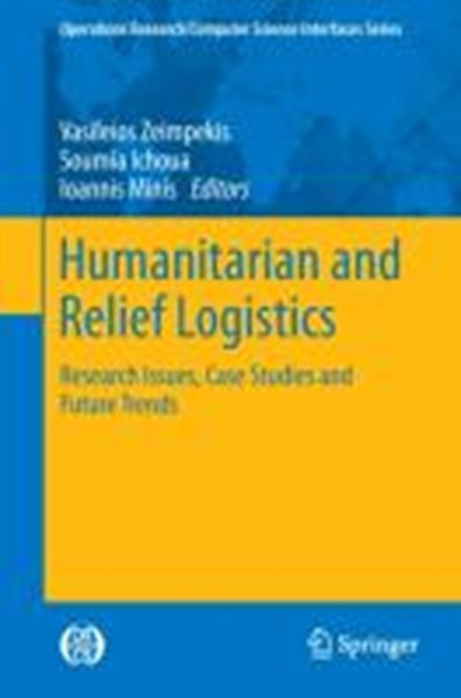 Humanitarian and Relief Logistics, ZEIMPEKIS,  Vasileios ; Ichoua, Soumia ; Minis, Ioannis - Gebonden - 9781461470069