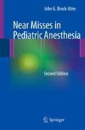 Near Misses in Pediatric Anesthesia | John G. Brock-Utne | 