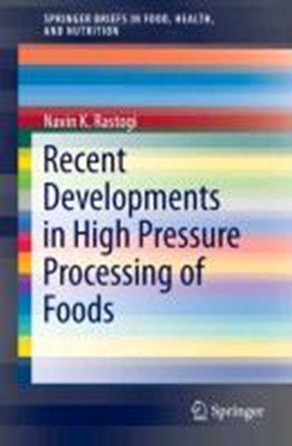 Recent Developments in High Pressure Processing of Foods, Navin K Rastogi - Paperback - 9781461470540