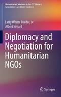 Diplomacy and Negotiation for Humanitarian NGOs | Roeder, Jr., Larry Winter ; Simard, Albert | 