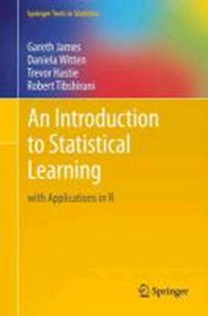 An Introduction to Statistical Learning, Gareth James ; Daniela Witten ; Trevor Hastie ; Robert Tibshirani - Gebonden - 9781461471370