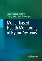 Model-based Health Monitoring of Hybrid Systems | Danwei Wang ; Ming Yu ; Chang Boon Low ; Shai Arogeti | 