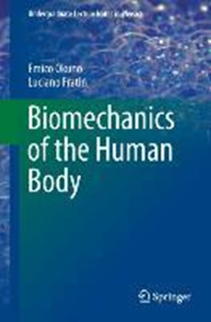Biomechanics of the Human Body, Luciano Fratin ;  Emico Okuno - Paperback - 9781461485759