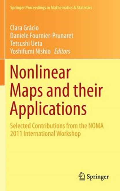 Nonlinear Maps and their Applications, Clara Gracio ; Daniele Fournier-Prunaret ; Tetsushi Ueta ; Yoshifumi Nishio - Gebonden - 9781461491606