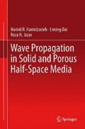 Wave Propagation in Solid and Porous Half-Space Media | Hamid R. Hamidzadeh ; Liming Dai ; Reza N. Jazar | 