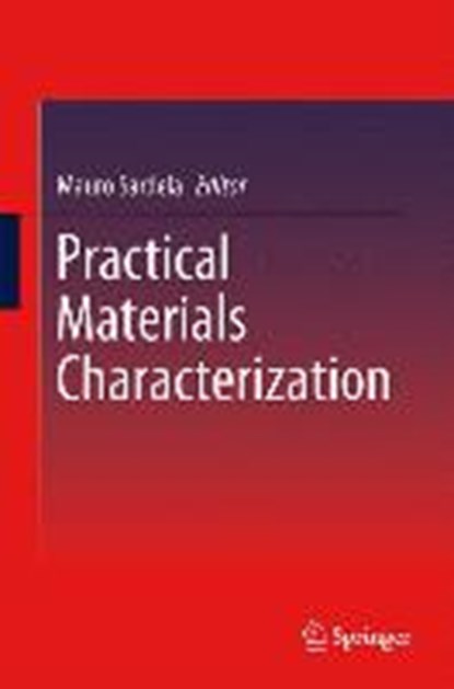 Practical Materials Characterization, SARDELA,  Mauro - Gebonden - 9781461492801
